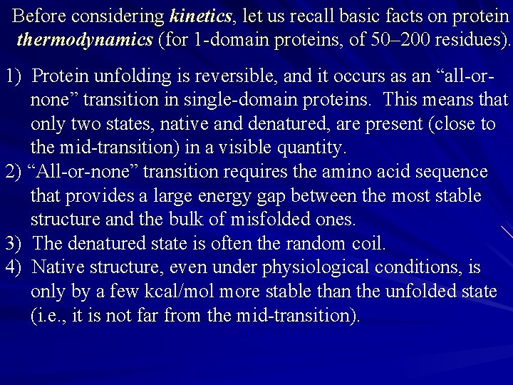 Before considering kinetics, let us recall basic facts on protein thermodynamics (for 1 -domain
