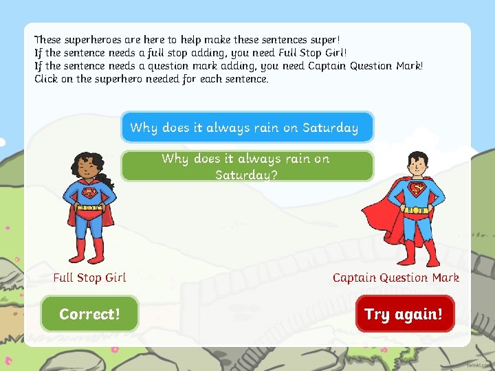 These superheroes are here to help make these sentences super! If the sentence needs