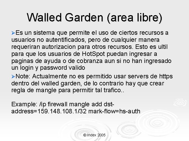 Walled Garden (area libre) ØEs un sistema que permite el uso de ciertos recursos