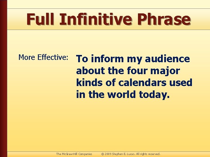 Full Infinitive Phrase More Effective: To inform my audience about the four major kinds