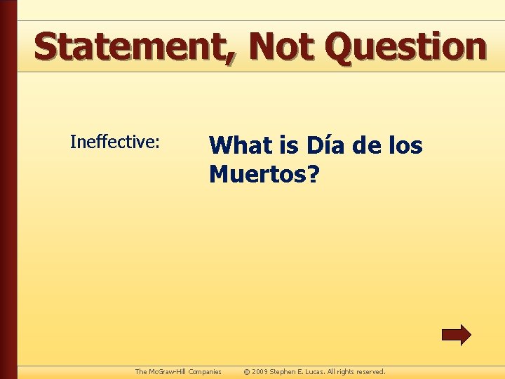 Statement, Not Question Ineffective: What is Día de los Muertos? The Mc. Graw-Hill Companies