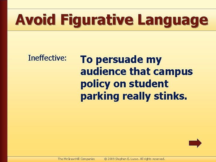 Avoid Figurative Language Ineffective: To persuade my audience that campus policy on student parking