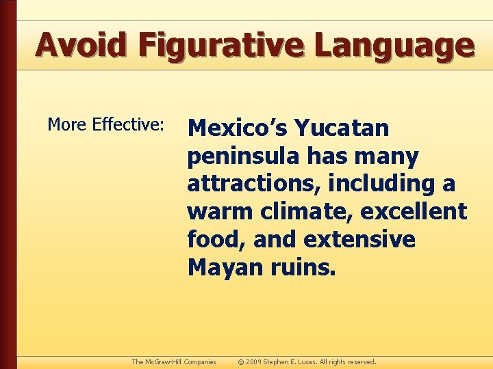 Avoid Figurative Language More Effective: Mexico’s Yucatan peninsula has many attractions, including a warm