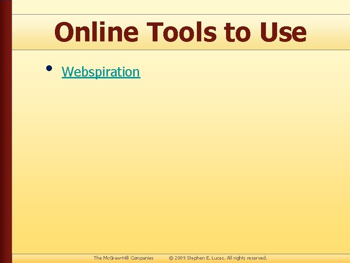 Online Tools to Use • Webspiration The Mc. Graw-Hill Companies © 2009 Stephen E.