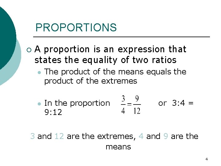 PROPORTIONS ¡ A proportion is an expression that states the equality of two ratios