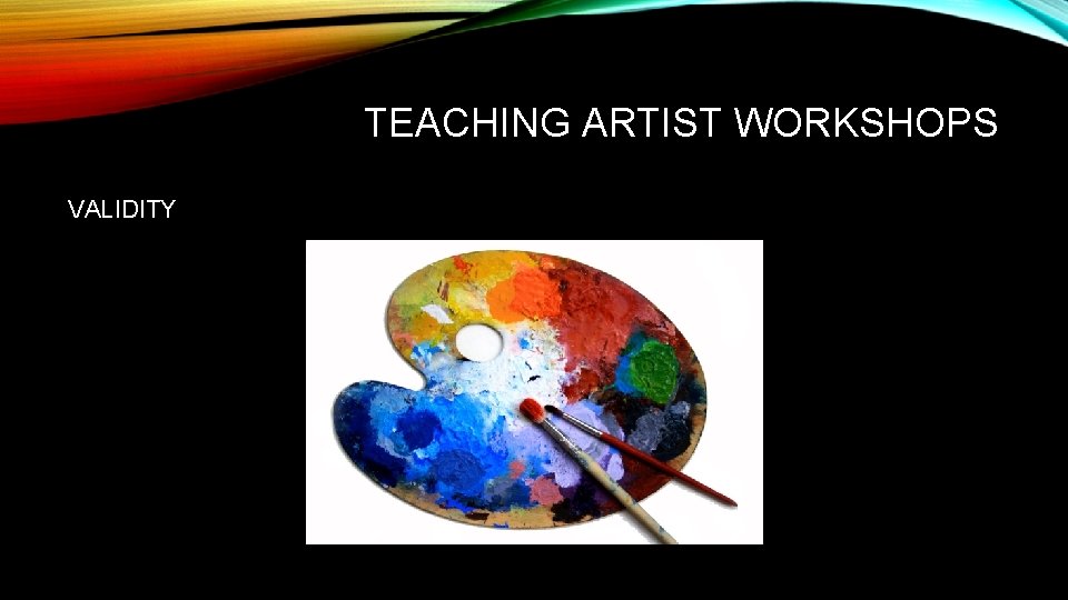 TEACHING ARTIST WORKSHOPS VALIDITY 
