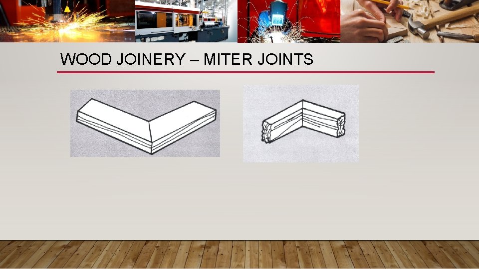 WOOD JOINERY – MITER JOINTS 