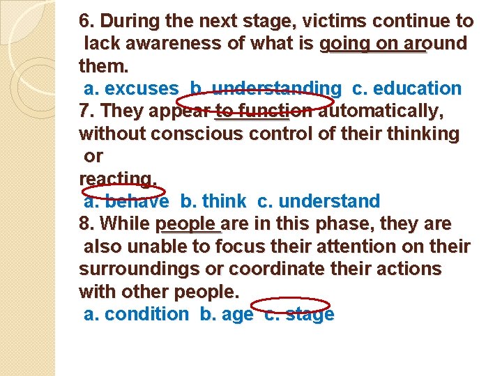6. During the next stage, victims continue to lack awareness of what is going