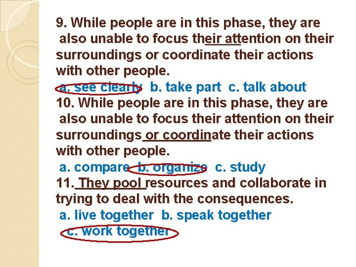 9. While people are in this phase, they are also unable to focus their