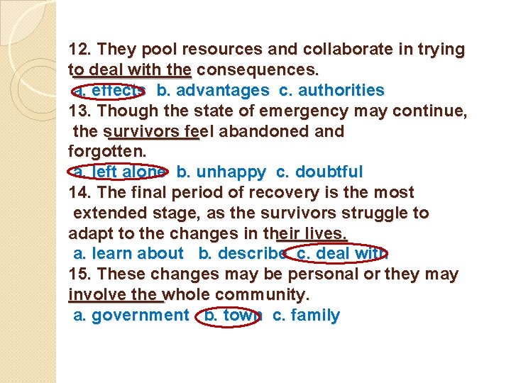 12. They pool resources and collaborate in trying to deal with the consequences. a.