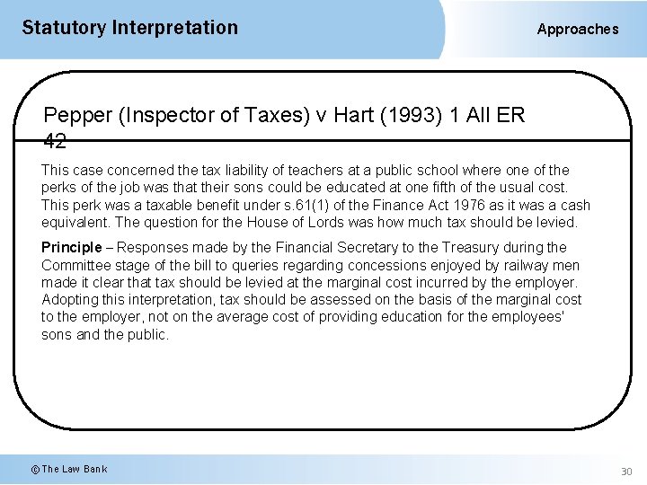 Statutory Interpretation Approaches Pepper (Inspector of Taxes) v Hart (1993) 1 All ER 42