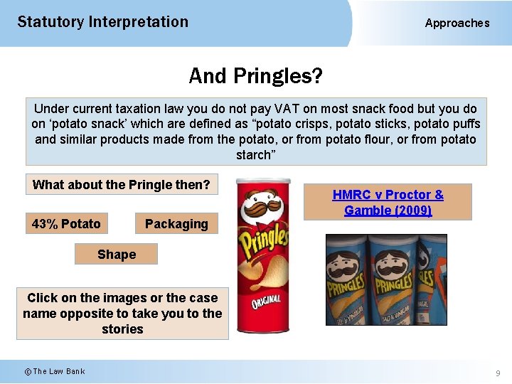 Statutory Interpretation Approaches And Pringles? Under current taxation law you do not pay VAT