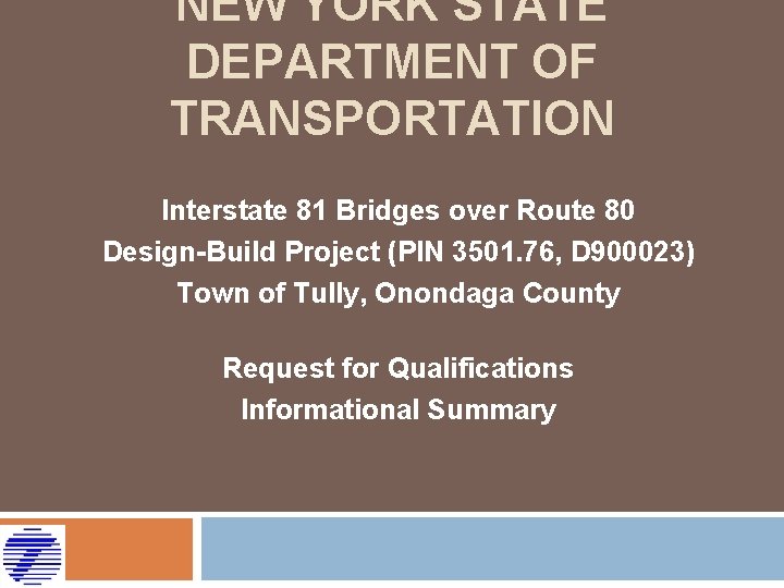 NEW YORK STATE DEPARTMENT OF TRANSPORTATION Interstate 81 Bridges over Route 80 Design-Build Project