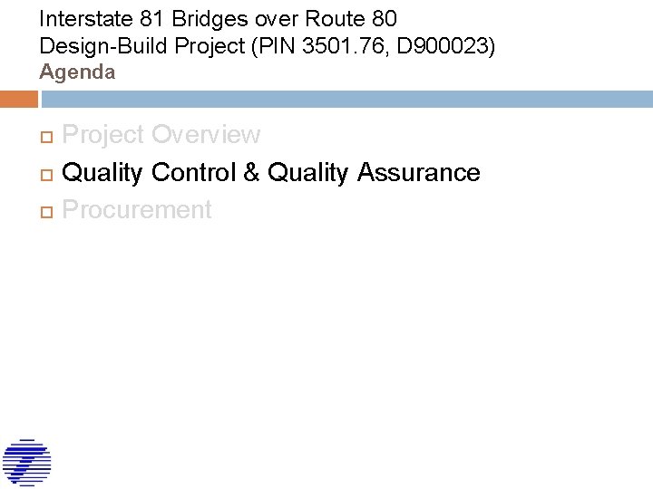 Interstate 81 Bridges over Route 80 Design-Build Project (PIN 3501. 76, D 900023) Agenda