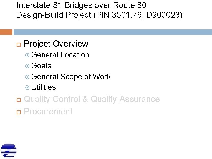 Interstate 81 Bridges over Route 80 Design-Build Project (PIN 3501. 76, D 900023) Project
