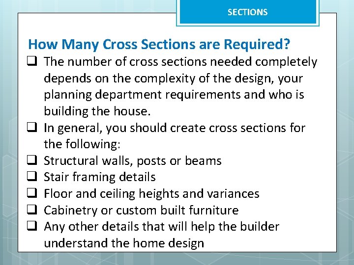 SECTIONS How Many Cross Sections are Required? q The number of cross sections needed