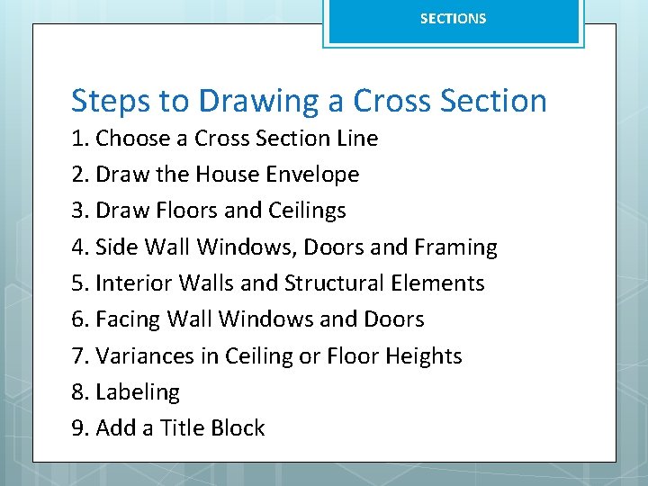 SECTIONS Steps to Drawing a Cross Section 1. Choose a Cross Section Line 2.