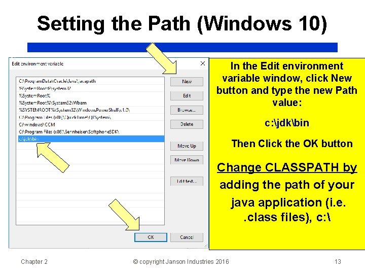 Setting the Path (Windows 10) In the Edit environment variable window, click New button