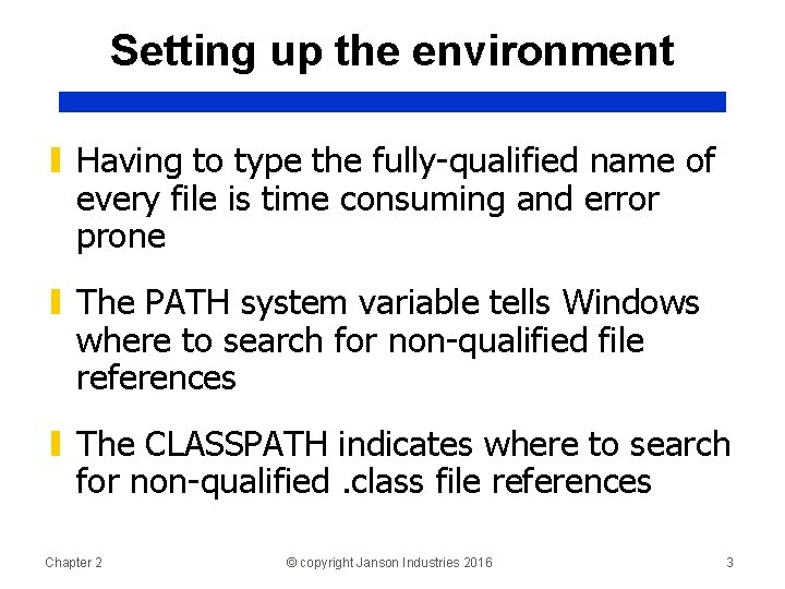 Setting up the environment ▮ Having to type the fully-qualified name of every file