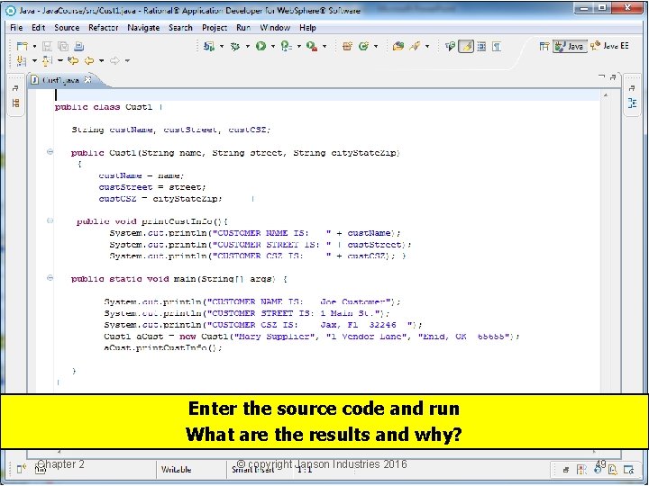 Enter the source code and run What are the results and why? Chapter 2