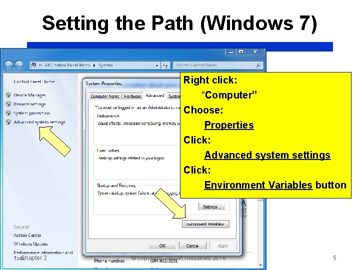Setting the Path (Windows 7) Right click: “Computer” Choose: Properties Click: Advanced system settings