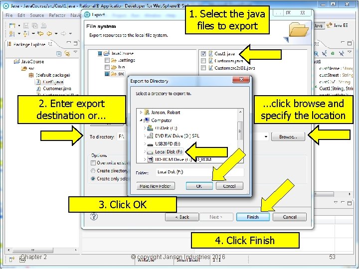 1. Select the java files to export 2. Enter export destination or. . .