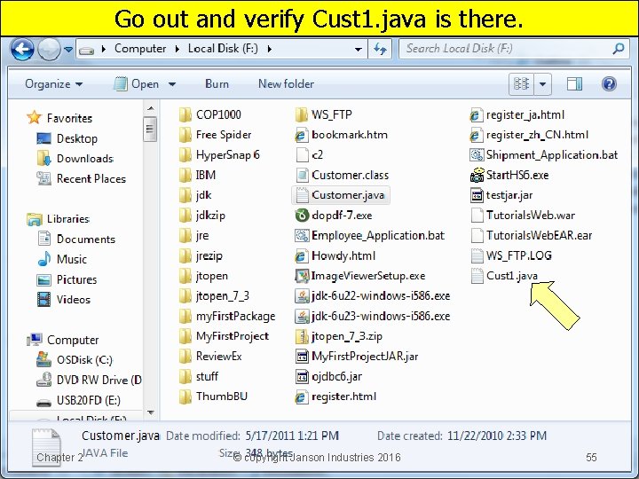 Go out and verify Cust 1. java is there. Chapter 2 © copyright Janson