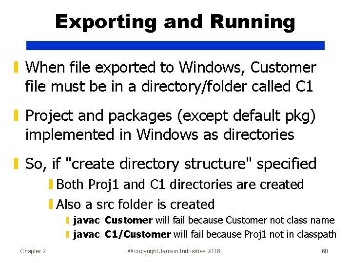 Exporting and Running ▮ When file exported to Windows, Customer file must be in