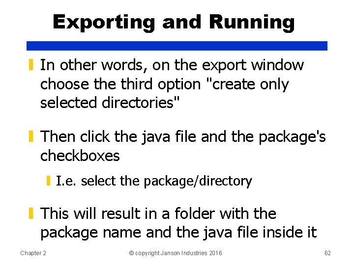Exporting and Running ▮ In other words, on the export window choose third option