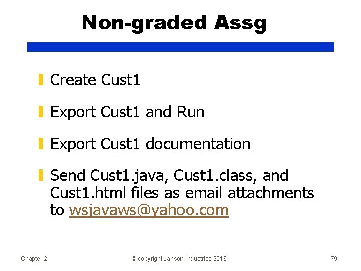 Non-graded Assg ▮ Create Cust 1 ▮ Export Cust 1 and Run ▮ Export