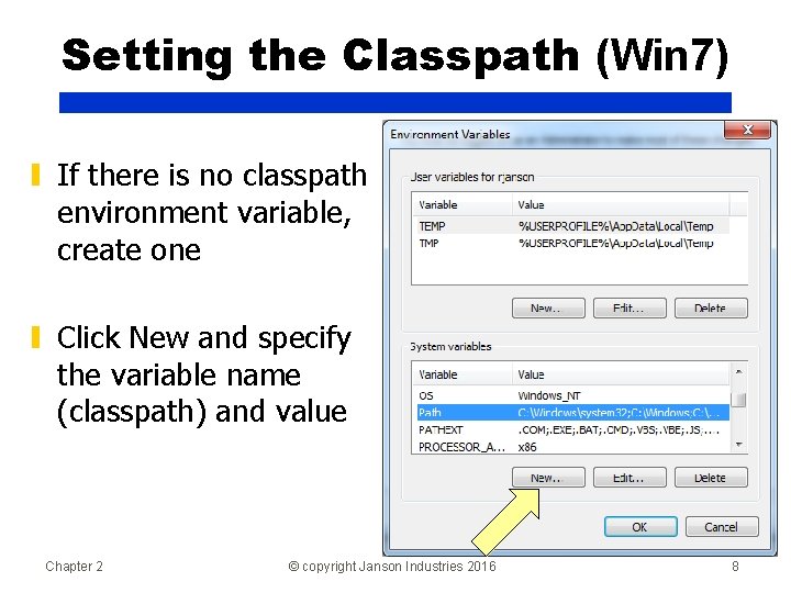 Setting the Classpath (Win 7) ▮ If there is no classpath environment variable, create