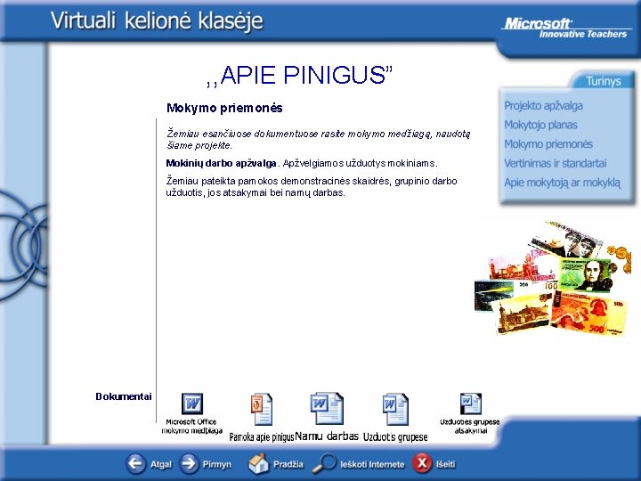 , , APIE PINIGUS” Mokymo priemonės Žemiau esančiuose dokumentuose rasite mokymo medžiagą, naudotą šiame