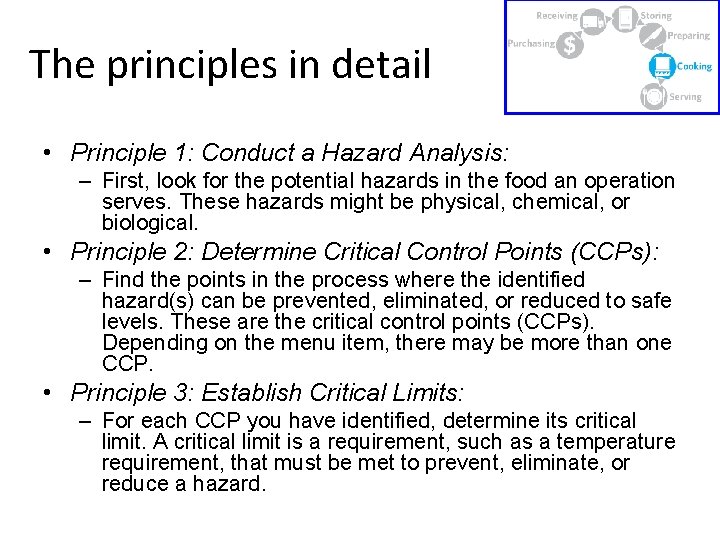 The principles in detail • Principle 1: Conduct a Hazard Analysis: – First, look