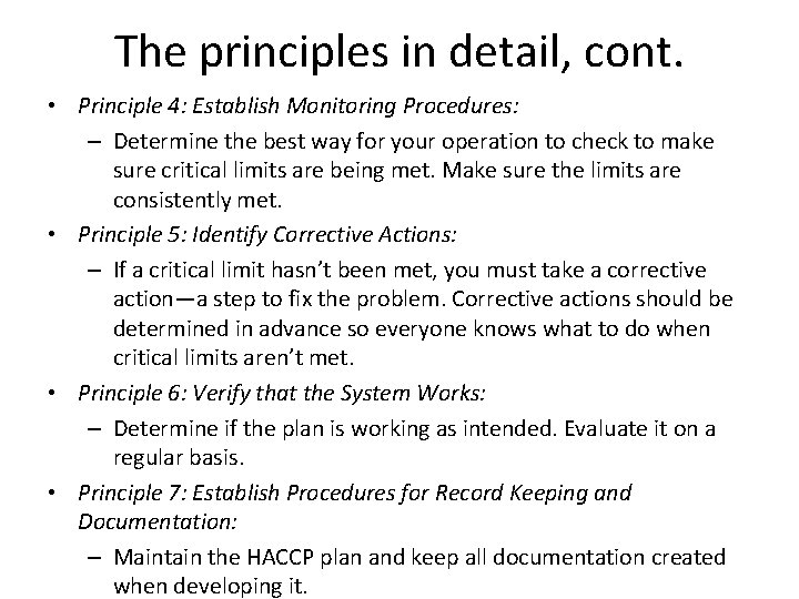 The principles in detail, cont. • Principle 4: Establish Monitoring Procedures: – Determine the