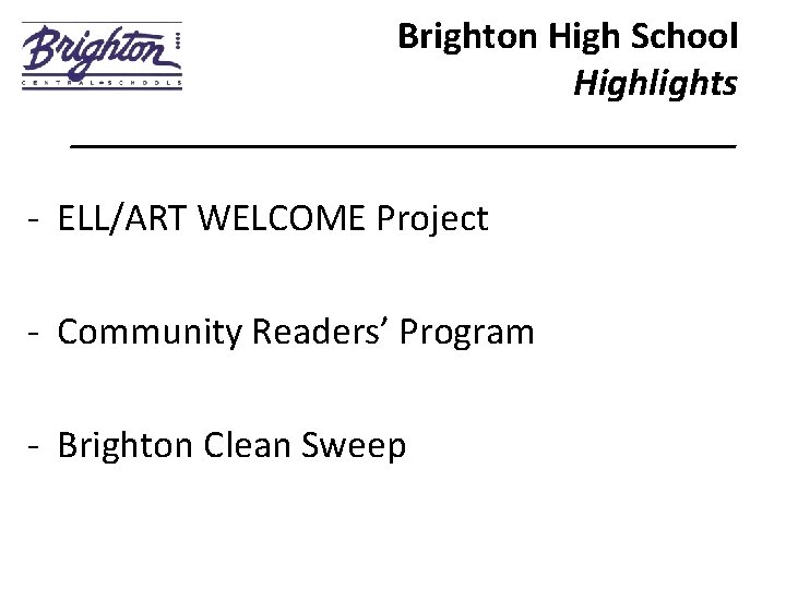 Brighton High School Highlights _________________ - ELL/ART WELCOME Project - Community Readers’ Program -