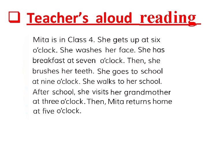 q Teacher’s aloud reading 