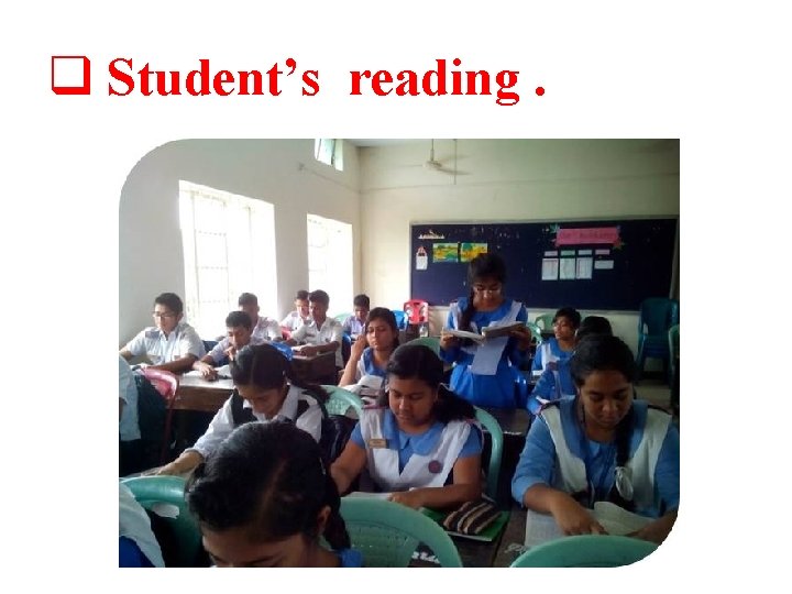 q Student’s reading. 