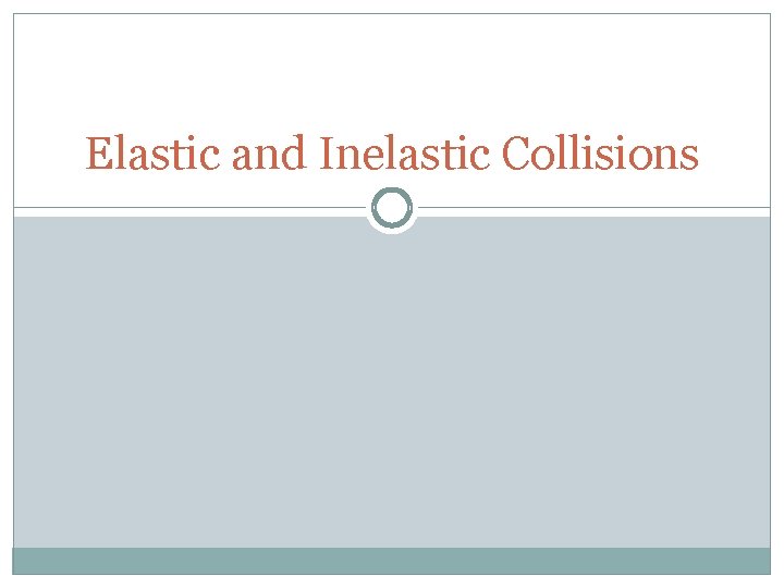 Elastic and Inelastic Collisions 