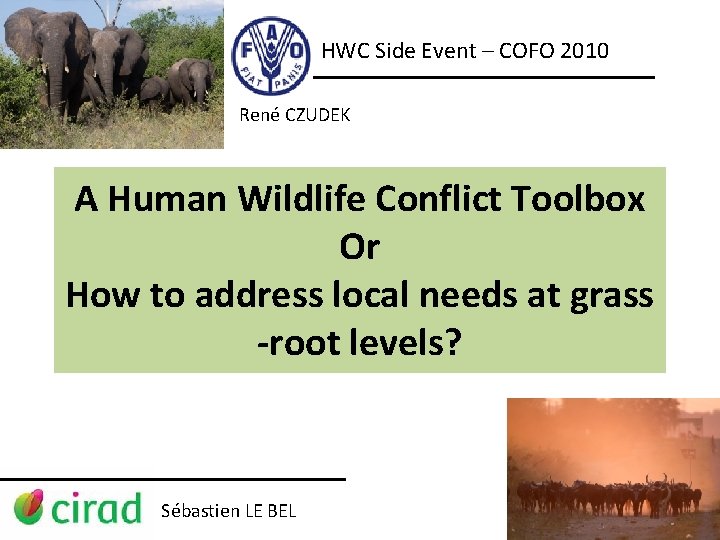 HWC Side Event – COFO 2010 René CZUDEK A Human Wildlife Conflict Toolbox Or