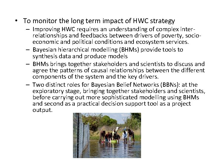  • To monitor the long term impact of HWC strategy – Improving HWC