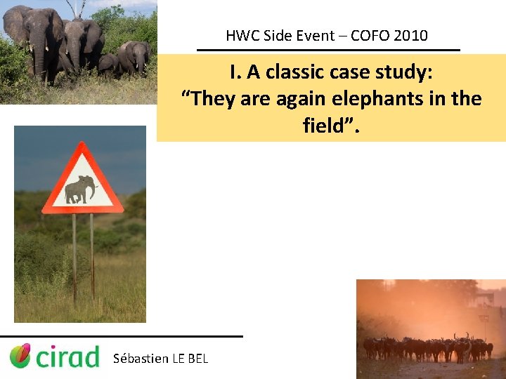 HWC Side Event – COFO 2010 I. A classic case study: “They are again