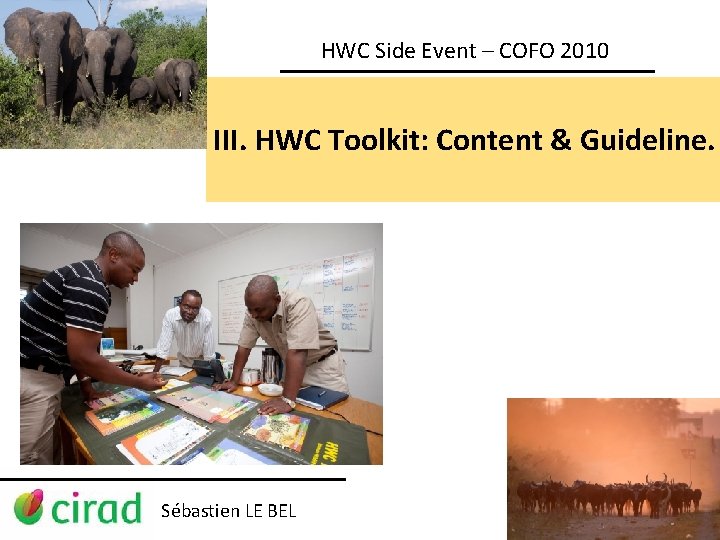 HWC Side Event – COFO 2010 III. HWC Toolkit: Content & Guideline. Sébastien LE