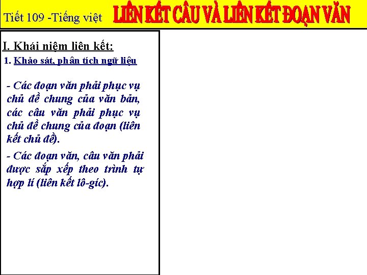 Tiết 109 -Tiếng việt I. Khái niệm liên kết: 1. Khảo sát, phân tích