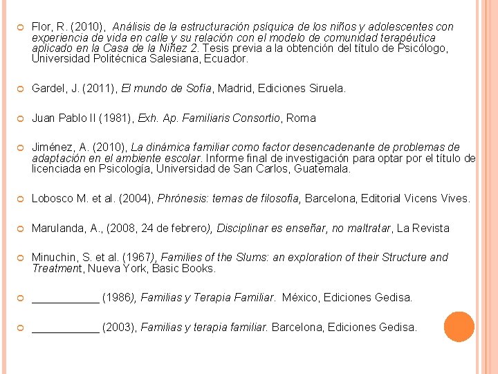  Flor, R. (2010), Análisis de la estructuración psíquica de los niños y adolescentes