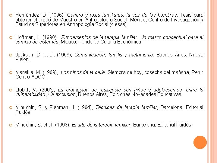  Hernández, D. (1996), Género y roles familiares: la voz de los hombres. Tesis