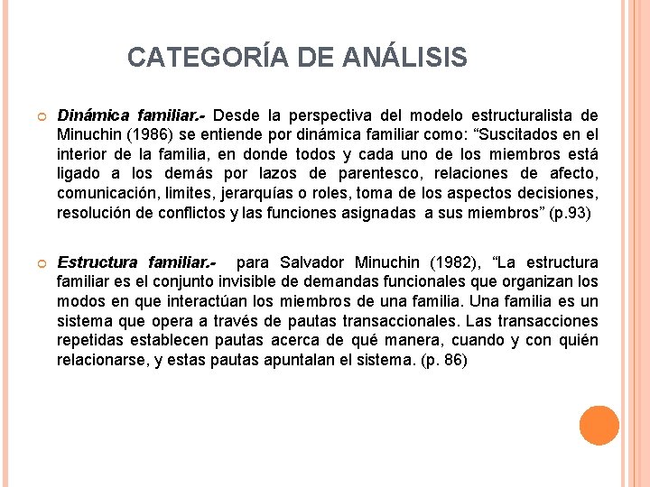 CATEGORÍA DE ANÁLISIS Dinámica familiar. - Desde la perspectiva del modelo estructuralista de Minuchin