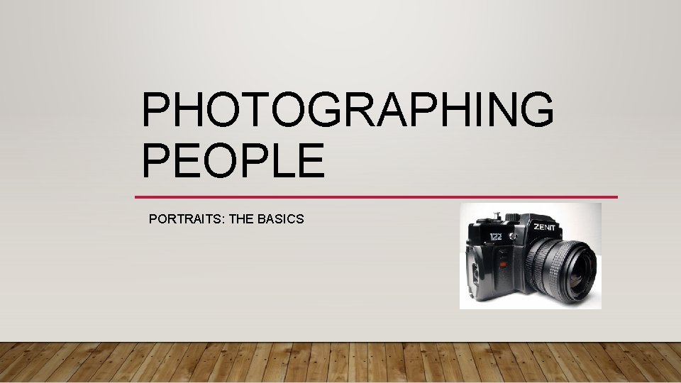 PHOTOGRAPHING PEOPLE PORTRAITS: THE BASICS 