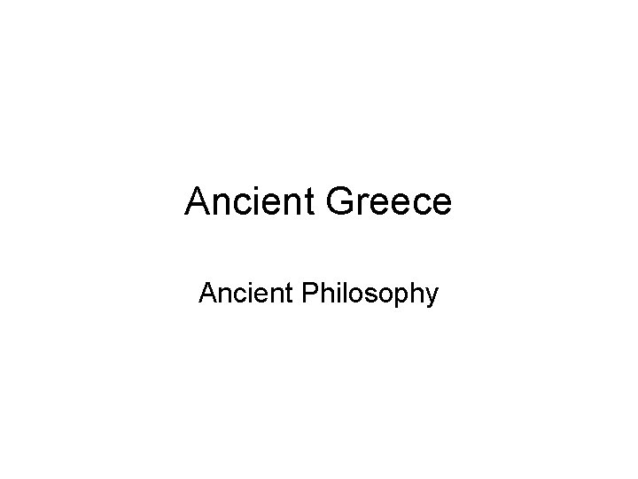 Ancient Greece Ancient Philosophy 
