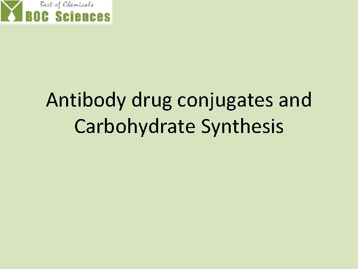 Antibody drug conjugates and Carbohydrate Synthesis 