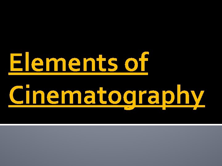 Elements of Cinematography 